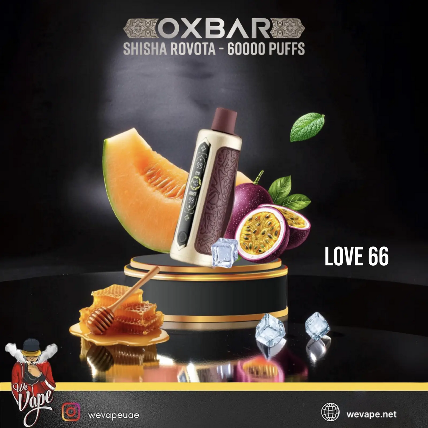 OXBAR Shisha Rovota - Love 66 disposable vape device displayed on a black and gold pedestal, surrounded by melon, passion fruit, honey, and ice cubes on a dark background. Order Now and get Discount.