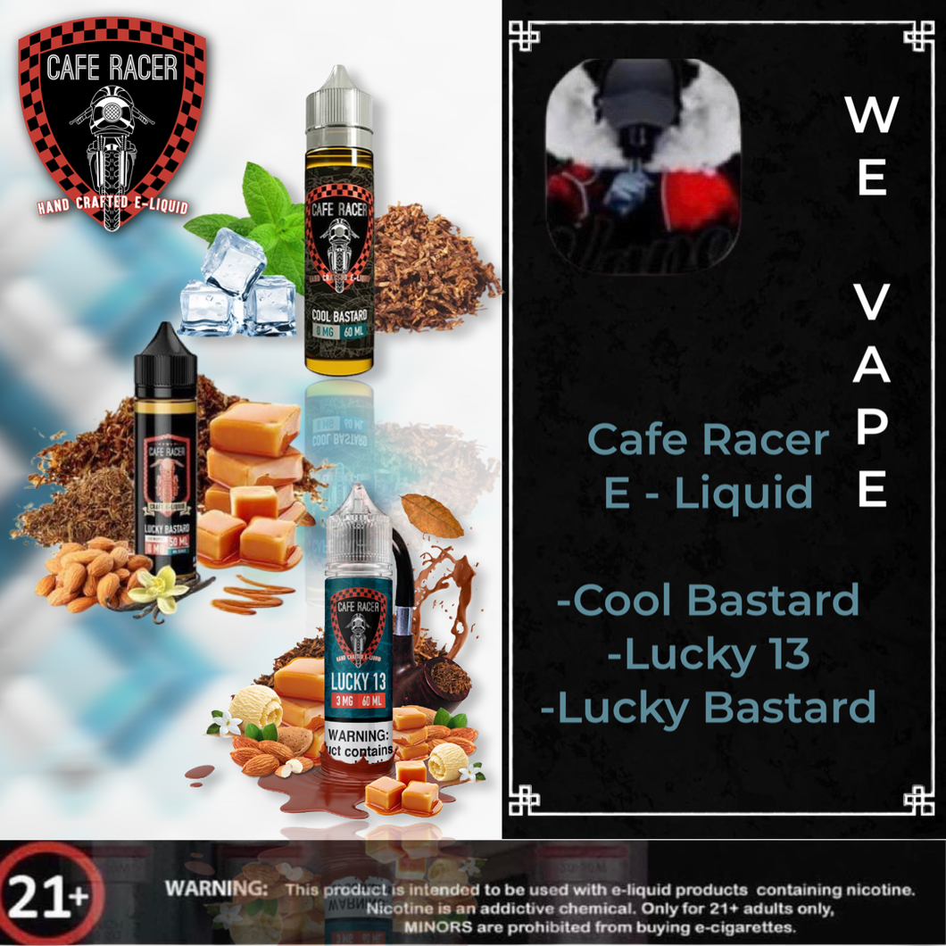 Cafe Racer E-Liquid- Cool Bastard -Lucky 13 -Lucky Bastard